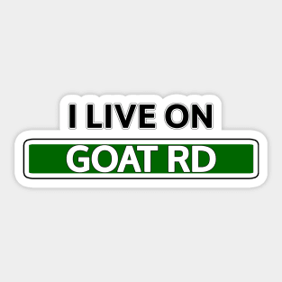 I live on GOAT Road Sticker